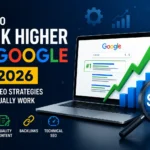 How to Rank Higher on Google in 2026 – Proven SEO Strategies